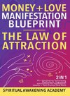 Money + Love Manifestation Blueprint- The Law Of Attraction (2 in 1)