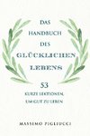 Das Handbuch des glücklichen Lebens