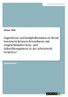 Legasthenie und Analphabetismus im Beruf. Inwieweit können Erwachsene mit eingeschränkter Lese- und Schreibkompetenz in der Arbeitswelt bestehen?