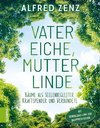 Vater Eiche, Mutter Linde