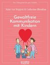 Das Übungsheft für gute Gefühle  - Gewaltfreie Kommunikation mit Kindern