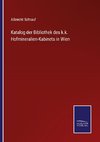 Katalog der Bibliothek des k.k. Hofmineralien-Kabinets in Wien