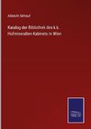 Katalog der Bibliothek des k.k. Hofmineralien-Kabinets in Wien