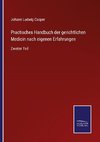 Practisches Handbuch der gerichtlichen Medicin nach eigenen Erfahrungen