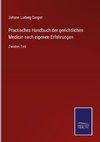 Practisches Handbuch der gerichtlichen Medicin nach eigenen Erfahrungen