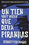 Un Tien Vaut Mieux Que Deux Piranhas