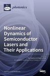 Nonlinear Dynamics of Semiconductor Lasers and Their Applications