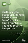 Challenging the Status Quo to Shape Food Systems Transformation from a Nutritional and Food Security Perspective