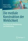 Die mediale Konstruktion der Wirklichkeit