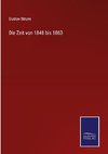 Die Zeit von 1848 bis 1863