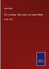 G.E. Lessing - Sein Leben und seine Werke