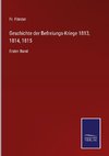 Geschichte der Befreiungs-Kriege 1813, 1814, 1815