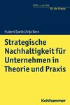 Strategische Nachhaltigkeit für Unternehmen in Theorie und Praxis