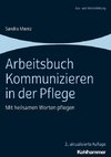 Arbeitsbuch Kommunizieren in der Pflege