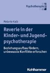 Reverie in der Kinder- und Jugendlichenpsychotherapie