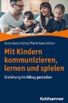 Mit Kindern kommunizieren, lernen und spielen