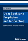 Über kirchliche Propheten mit Tarifvertrag