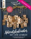 Adventskalender mit Liebe gemacht. Weihnachtliche DIY-Projekte, die nachhaltig Freude schenken. Mit Inboxing-Videos: so gelingt auch das Befüllen der Kalender