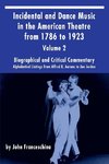 Incidental and Dance Music in the American Theatre from 1786 to 1923  Vol. 2