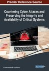 Countering Cyber Attacks and Preserving the Integrity and Availability of Critical Systems