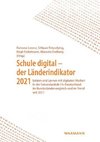 Schule digital - der Länderindikator 2021