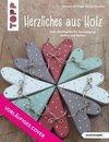 Herzliches aus Holz (kreativ.kompakt.)