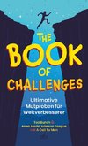 The Book of Challenges - Ultimative Mutproben für Weltverbesserer