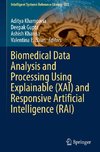 Biomedical Data Analysis and Processing Using Explainable (XAI) and Responsive Artificial Intelligence (RAI)