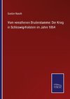 Vom verrathenen Bruderstamme: Der Krieg in Schleswig-Holstein im Jahre 1864