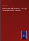 Vom verrathenen Bruderstamme: Der Krieg in Schleswig-Holstein im Jahre 1864