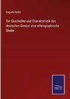 Zur Geschichte und Charakteristik des deutschen Genius: eine ethnographische Studie