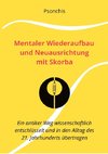 Mentaler Wiederaufbau und Neuausrichtung mit Skorba - Build Brains Back Better With Skorba