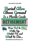 Buried Alive Above Ground in a Florida Condo - How Not to Wake Up, Watch TV and Wait to Die