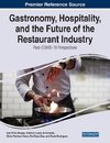 Gastronomy, Hospitality, and the Future of the Restaurant Industry