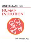 Understanding Human Evolution