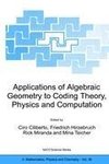 Applications of Algebraic Geometry to Coding Theory, Physics and Computation