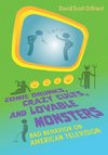 Comic Drunks, Crazy Cults, and Lovable Monsters