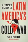 A Compact History of Latin America's Cold War