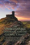 The Unbelievable Dartmoor Fortune Global Chase