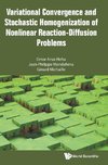 Variational Convergence and Stochastic Homogenization of Nonlinear Reaction-Diffusion Problems