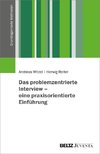 Das problemzentrierte Interview - eine praxisorientierte Einführung