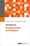 Handbuch Soziale Arbeit mit Müttern