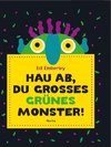 Hau ab, du großes grünes Monster!