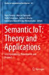 Semantic IoT: Theory and Applications