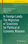 In Foreign Lands: The Migration of Scientists for Political or Economic Reasons