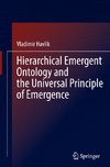 Hierarchical Emergent Ontology and the Universal Principle of Emergence