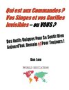 Qui est aux Commandes ? Vos Singes et vos Gorilles Invisibles - ou VOUS ?