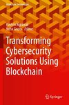 Transforming Cybersecurity Solutions using Blockchain