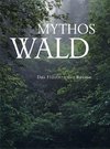 Mythos Wald. Das Flüstern der Blätter