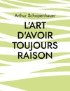 L'Art d'avoir toujours raison